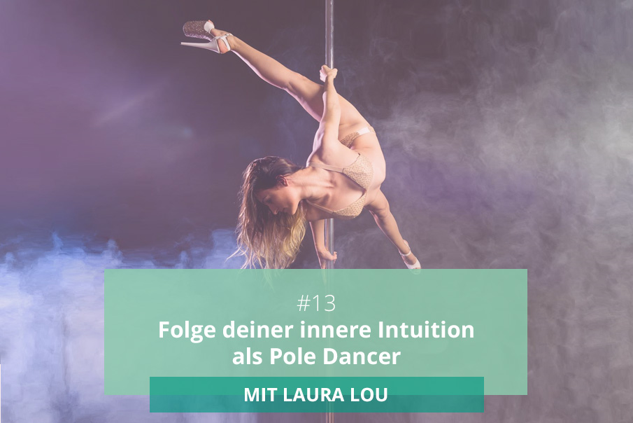 Folge deiner inneren Intuition - Episode mit Laura Lou